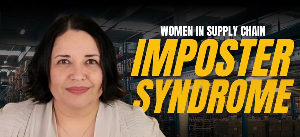 Women in Supply Chain – Imposter Syndrome – with Alma Arzate